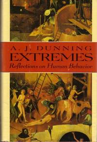 Extremes: Reflections on Human Behavior [Sep 01, 1992] A. J. Dunning and Joha..
