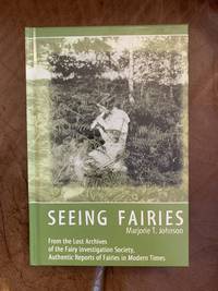 cover of Seeing Fairies: From the Lost Archives of the Fairy Investigation Society, Authentic Reports of Fairies in Modern Times