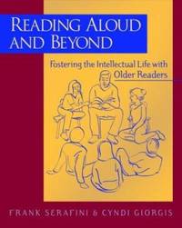 Reading Aloud and Beyond : Fostering the Intellectual Life with Older Readers