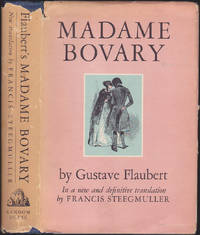 Madame Bovary; a new translation by Francis Steegmuler by Gustave Flaubert - 1957