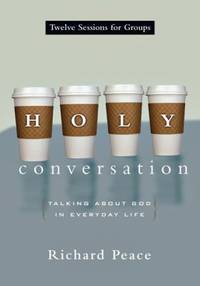 Holy Conversation : Talking about God in Everyday Life