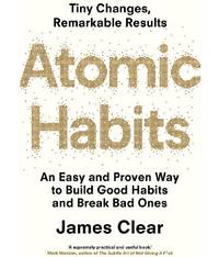 Atomic Habits: An Easy And Proven Way to Build Good Habits and Break Bad Ones (English, Paperback, James Clear) by James Clear - 2018