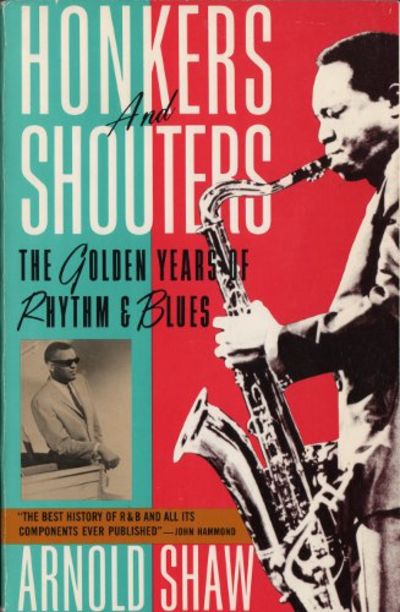 HONKERS AND SHOUTERS. The Golden Years of Rhythm…