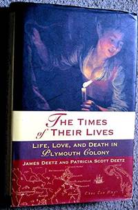THE TIMES OF THEIR LIVES: Life, Love, and Death in Plymouth Colony.