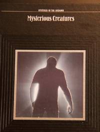 Mysterious Creatures (Mysteries of the Unknown) by Time-Life Books - 1988