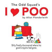 The Odd Squad I Love Poo The Odd Squad Gift Books