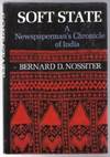 SOFT STATE A Newspaperman's Chronicle of India