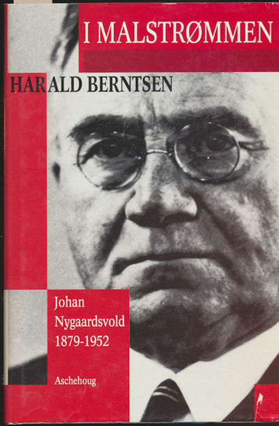 I malstrømmen. Johan Nygaardsvold 1879-1952.…