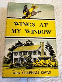 WINGS AT MY WINDOW by Govan, Ada Clapham - 1966