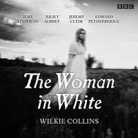 The Woman in White: BBC Radio 4 full-cast dramatisation by Wilkie Collins - 2015-04-08