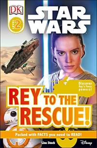 Rey to the Rescue! (Star Wars: Dk Readers, Level 2)