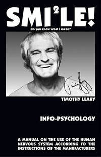 Info-Psychology: A Manual on the Use of the Human Nervous System According to the Instructions of...