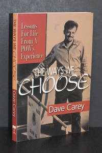image of The Ways We Choose; Lessons For Life From A POW's Experience