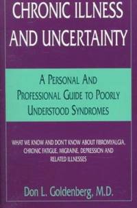 Chronic Illness and Uncertainty : A Personal and Professional Guide to Poorly Understood Syndromes
