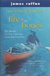 Fire in the Bones Bill Mason and the Canadian Canoeing Tradition