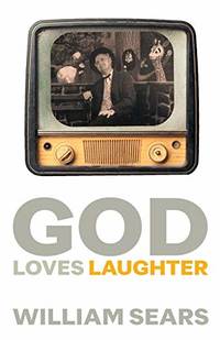 God Loves Laughter by Sears, William - 1960-10-01