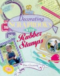 DECORATING SCRAPBOOKS WITH RUBBER S by Gruenig, Dee