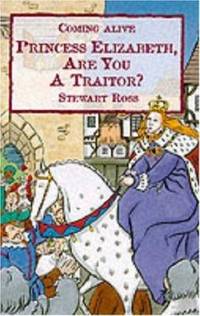 Princess Elizabeth, Are You a Traitor? by Stewart Ross - 2000