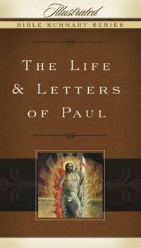 The Life & Letters of Paul (Illustrated Bible Summary)