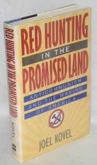image of Red hunting in the promised land; anticommunism and the making of America