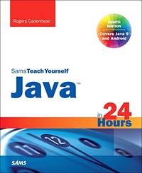 Java in 24 Hours, Sams Teach Yourself (Covering Java 9): Covering Java 9 and Android