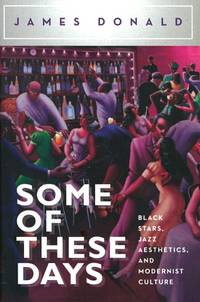Some of These Days: Black Stars, Jazz Aesthetics, and Modernist Culture