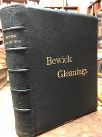 Bewick Gleanings: Being Impressions from Copper Plates and Wood blocks, Engraved in the Bewick Workshop,… by Julia Boyd - Large Paper edition, 111 of about 250 copies printed for subscri - 1886 - from Michael R. Thompson, Booksellers, ABAA/ILAB (SKU: 16347)