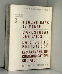 L&#039; eglise dans le monde, l&#039;apostolat des laÃ¯cs, la libertÃ© religieuse, les moyens de communication sociale by Concile Oecumenique Vatican II - 1966