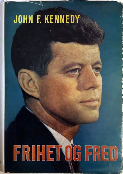 Frihet og fred. Et utdrag av Kennedys taler fra…