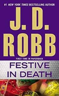 Festive in Death by Robb, J. D - 2014