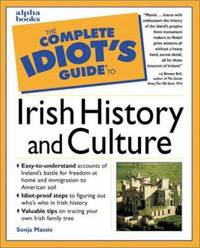 The Complete Idiot's Guide to Irish History and Culture by Sonja Massie - Paperback - 1998 - from ThriftBooks (SKU: G0028627105I2N00)