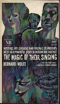 THE MAGIC OF THEIR SINGING by Bernard Wolfe - Paperback - First Edition - 1962 - from Books from the Crypt (SKU: OBD35)