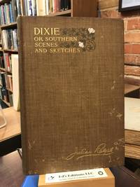 Dixie, or Southern Scenes and Sketches by Julian Ralph - 1896