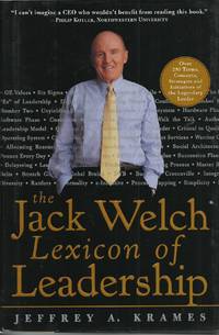 The Jack Welch Lexicon of Leadership by Krames, Jeffrey A - 2002