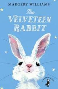 The Velveteen Rabbit: Or How Toys Became Real by Margery Williams - 2015-07-02