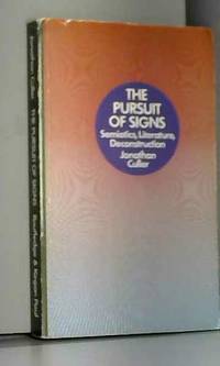 image of The Pursuit of Signs: Semiotics, Literature, Deconstruction