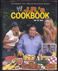 J.R.'s Cookbook: True Ringside Tales, Bbq and Down Home Recipes