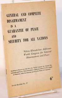 image of General and Complete Disarmament is a Guarantee of Peace and Security for All Nations Nikita Khrushchov Addresses World Congress for General Disarmament and Peace
