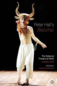 Peter Hall's 'Bacchai': The National Theatre at Work