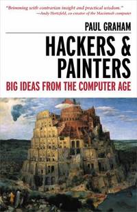 Hackers and Painters : Big Ideas from the Computer Age