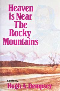 image of Heaven is Near the Rocky Mountains. the Journals and Letters of Thomas Woolsey