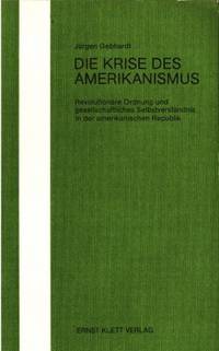 Die Krise des Amerikanismus. Revolutionäre…