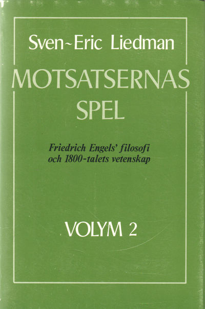 Motsatsernas spel vol 1-2. Friedrich Engels’…