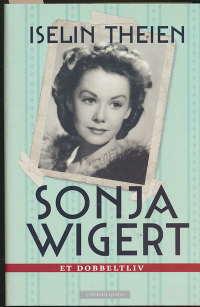Sonja Wigert. Et dobbeltliv