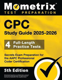 CPC Study Guide 2025-2026 - 4 Full-Length Practice Tests, Secrets Exam Preparation for the AAPC...