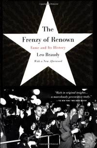 The Frenzy of Renown: Fame and Its History