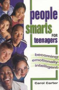 People Smarts for Teens : Becoming Emotionally Intelligent