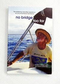 cover of No Bridge Too Far The seafaring and other exploits of an unconventional Tasmanian