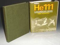 Heinkel He111 a Documentary History by Heinz Nowarra - First American Edition - from Alcuin Books, ABAA-ILAB (SKU: 021315)