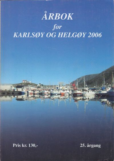 Årbok for Karlsøy og Helgøy 2006. 25. Årgang.
